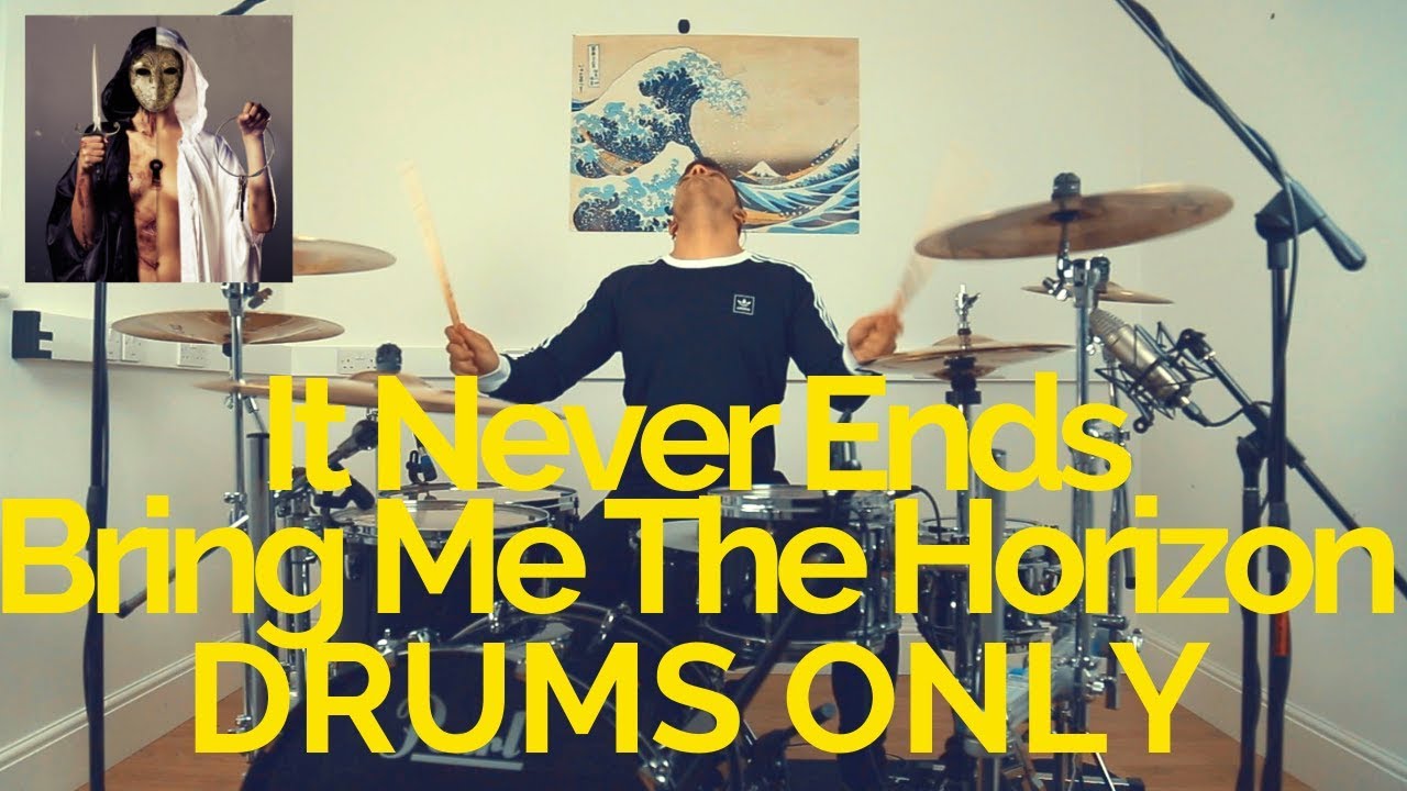 It Never Ends - Bring Me The Horizon - Drums Only