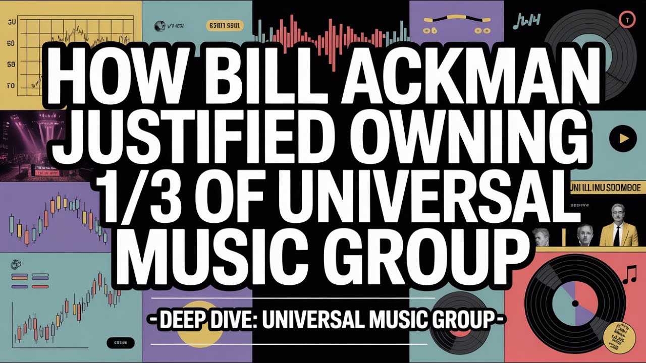 Deep Dive: How Bill Ackman Justified Owning 1/3 of the Universal Music Group (UMG)