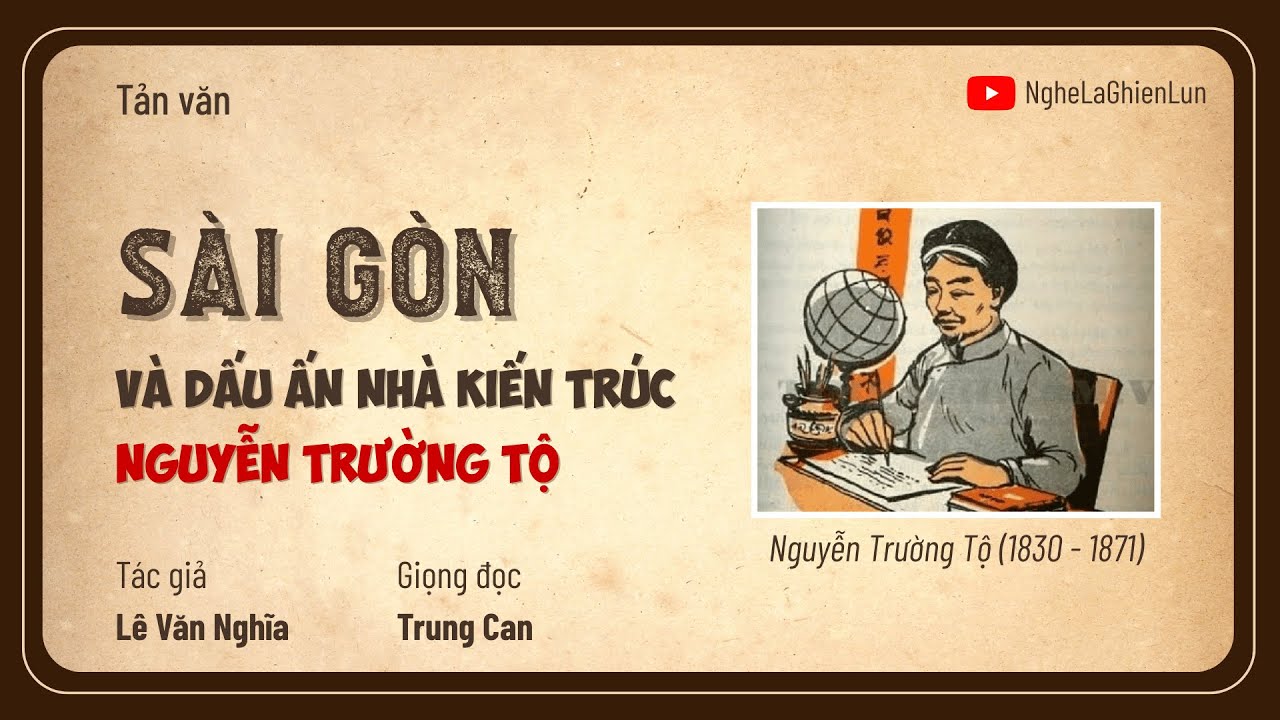 Sài Gòn & Dấu Ấn Nhà Kiến Trúc Nguyễn Trường Tộ – Lê Văn Nghĩa | Tản Văn về Sài Gòn Xưa