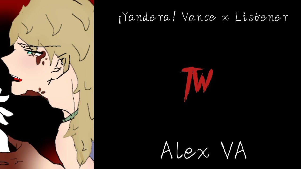 ¡yandera! Vance x Listener// Alex VA// TW// the black phone
