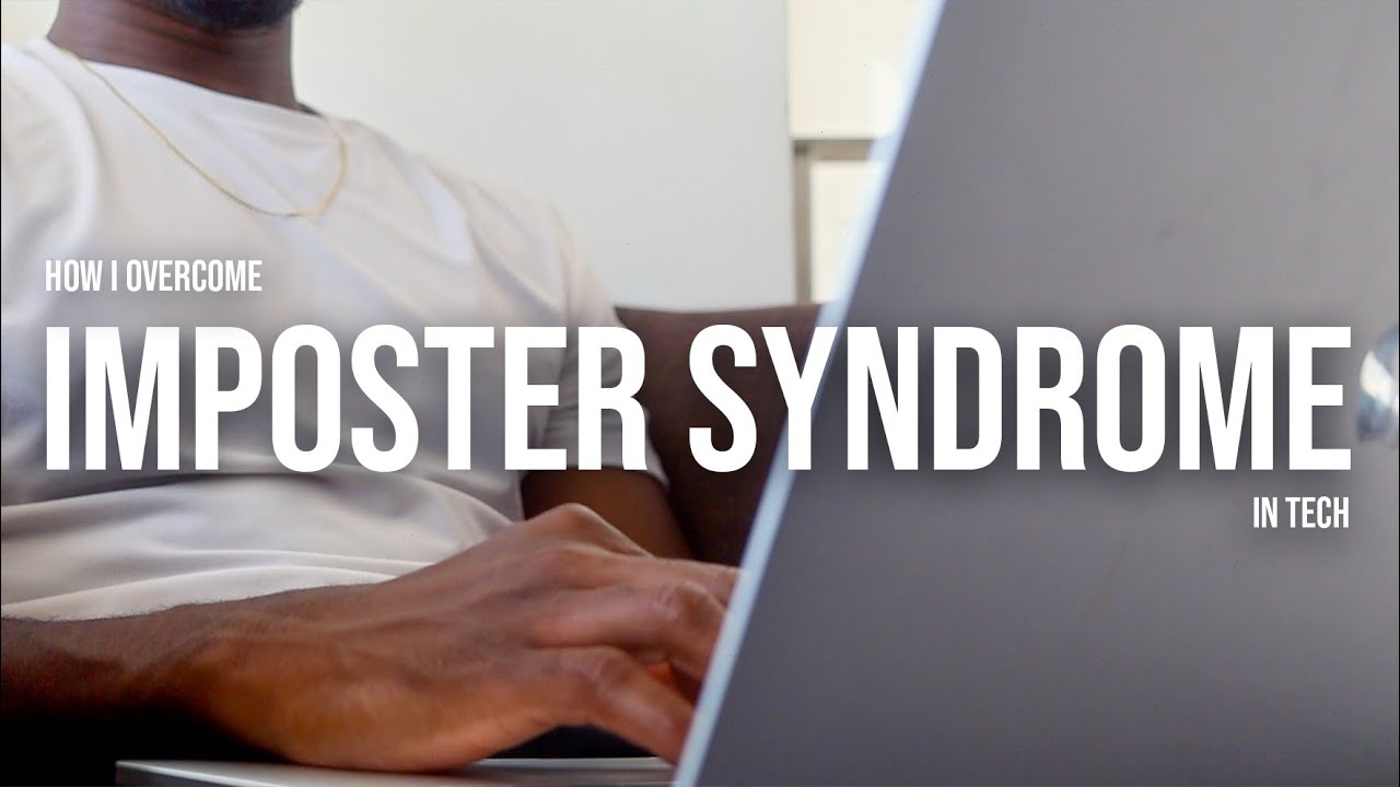 How I Overcome Imposter Syndrome In Tech