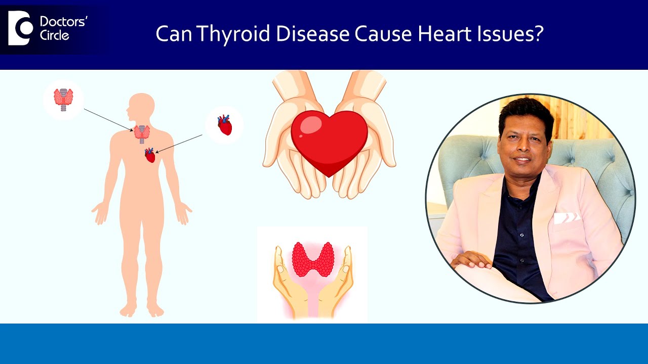 Can Thyroid problems cause Heart palpitation or rhythm change? - Dr. Harish K V | Doctors' Circle