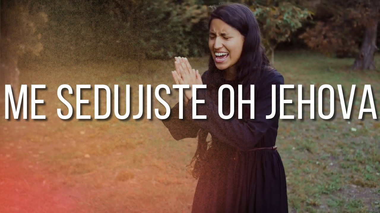 ME SEDUJISTE OH JEHOVÁ | Débora Segovia