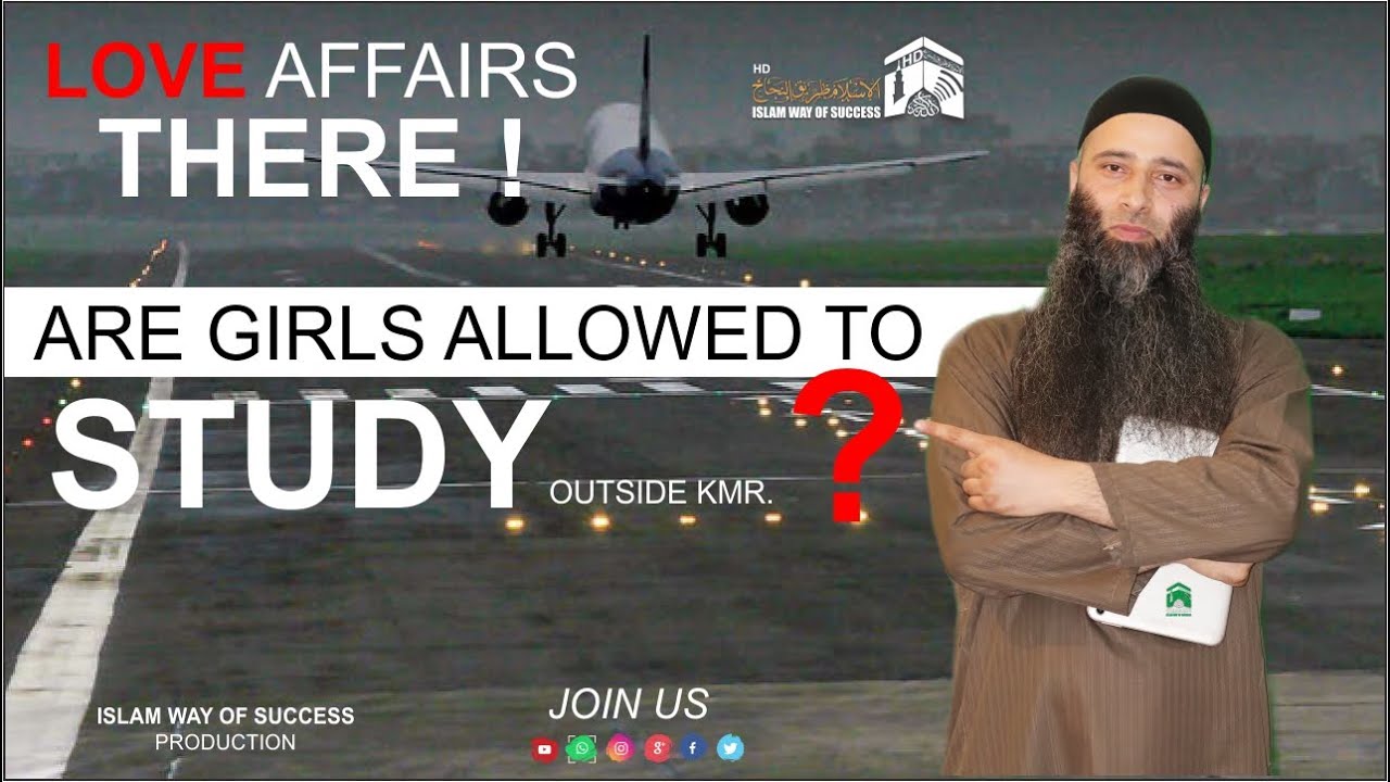 Are girls allowed to study outside kmr. | Love Affairs there ! #parents | Dr Manzoor Ah Mir | Iwos