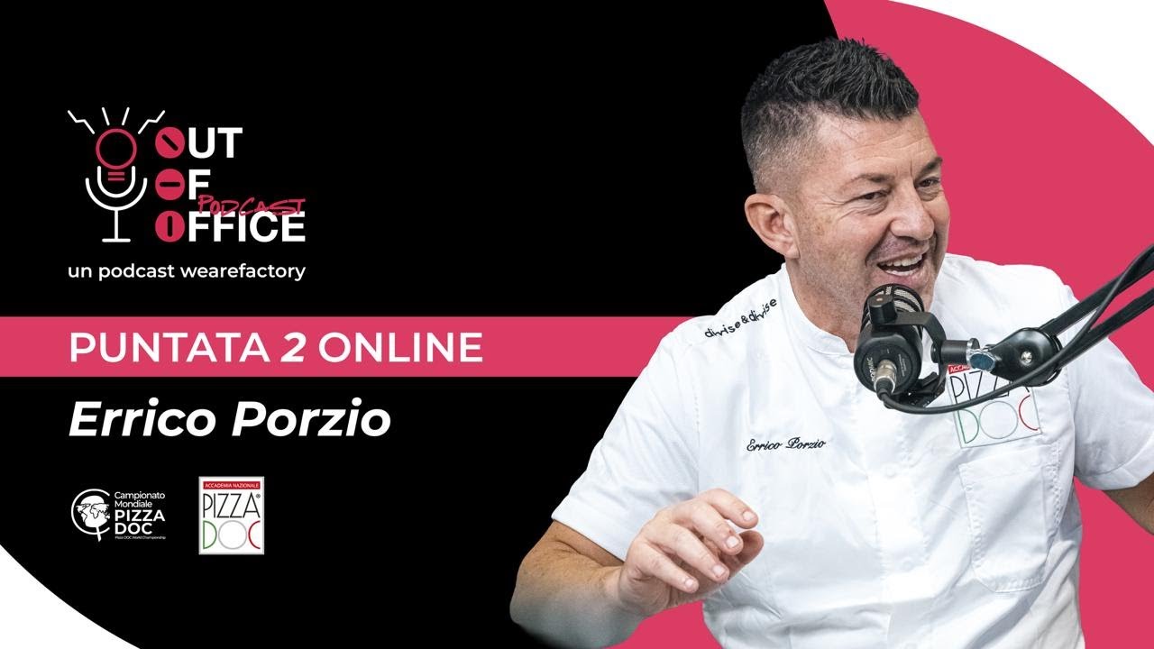 02. ERRICO PORZIO È JUVENTINO? Out Of Office al Campionato Mondiale Pizza DOC