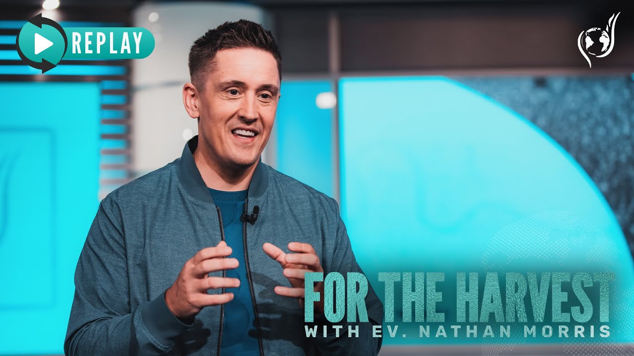FOR THE HARVEST APRIL 2025 WITH EV. NATHAN MORRIS