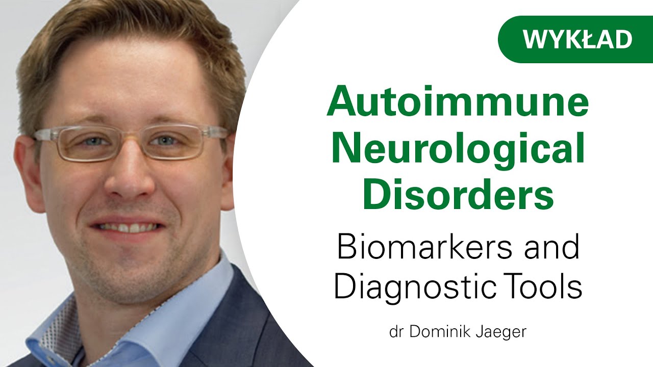 Dominik Jaeger: Autoimmune Neurological Disorders – Biomarkers and Diagnostic Tools