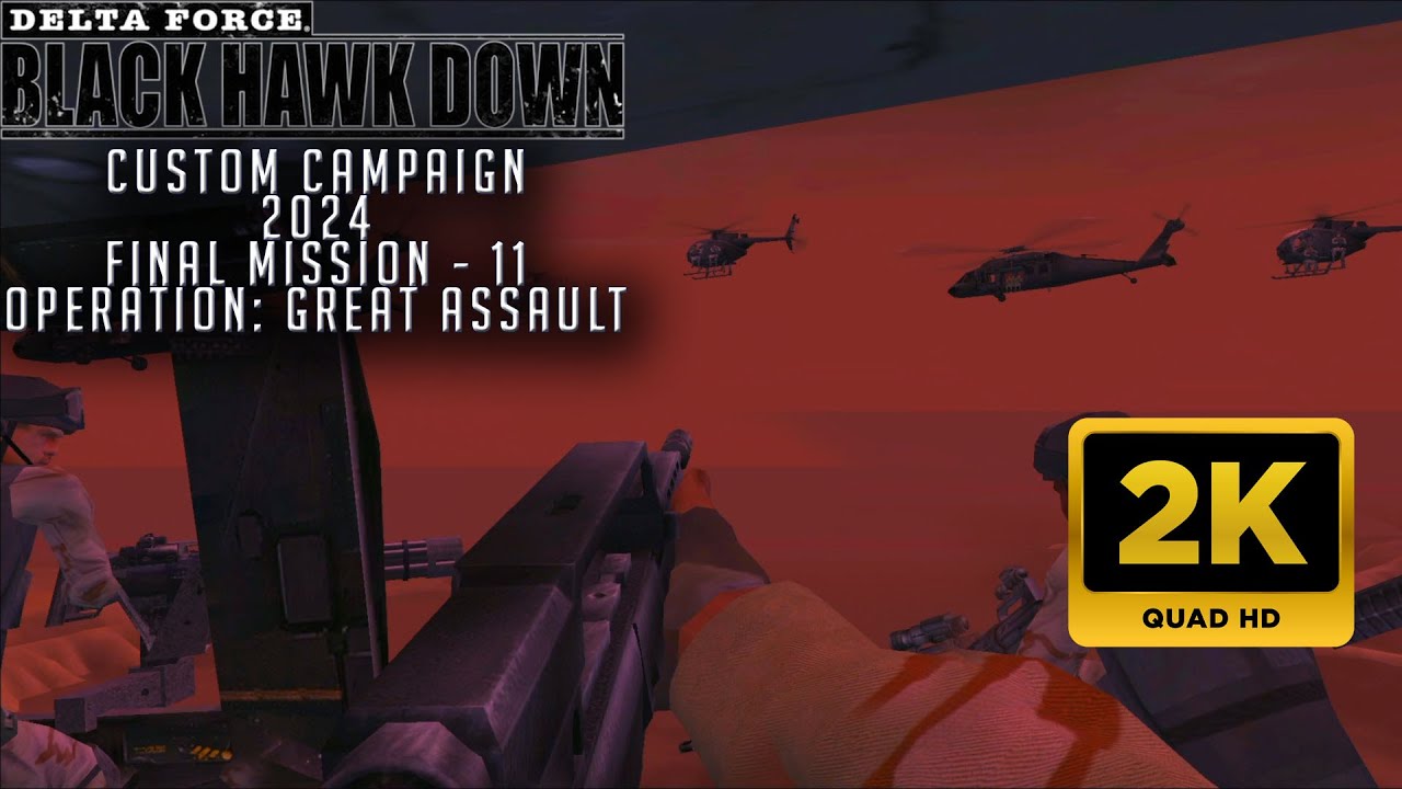 Delta Force Black Hawk Down: Custom Iran Campaign [2K] - FINAL Mission 11: Great Assault [2024] #bhd