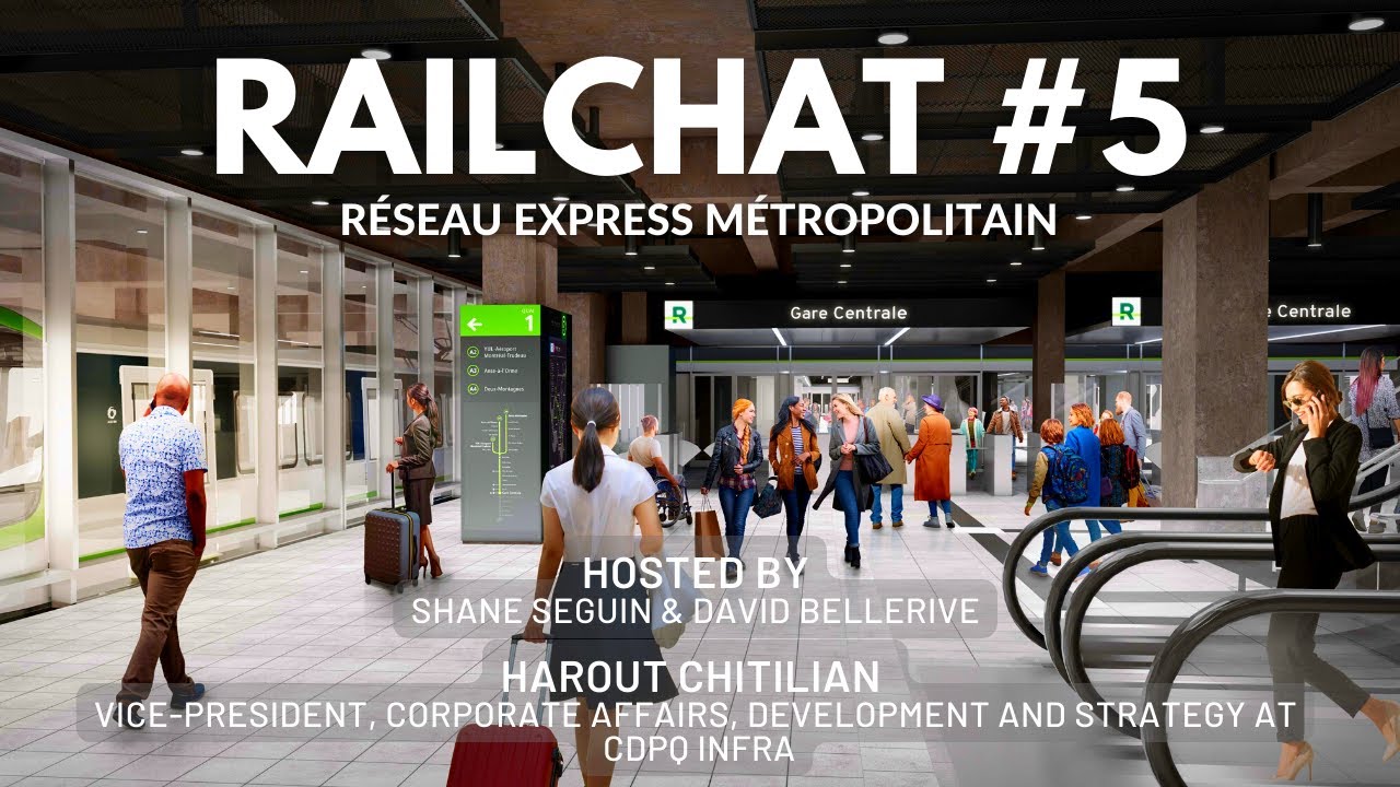 RailChat #5 - Montreal's Réseau Express Métropolitain