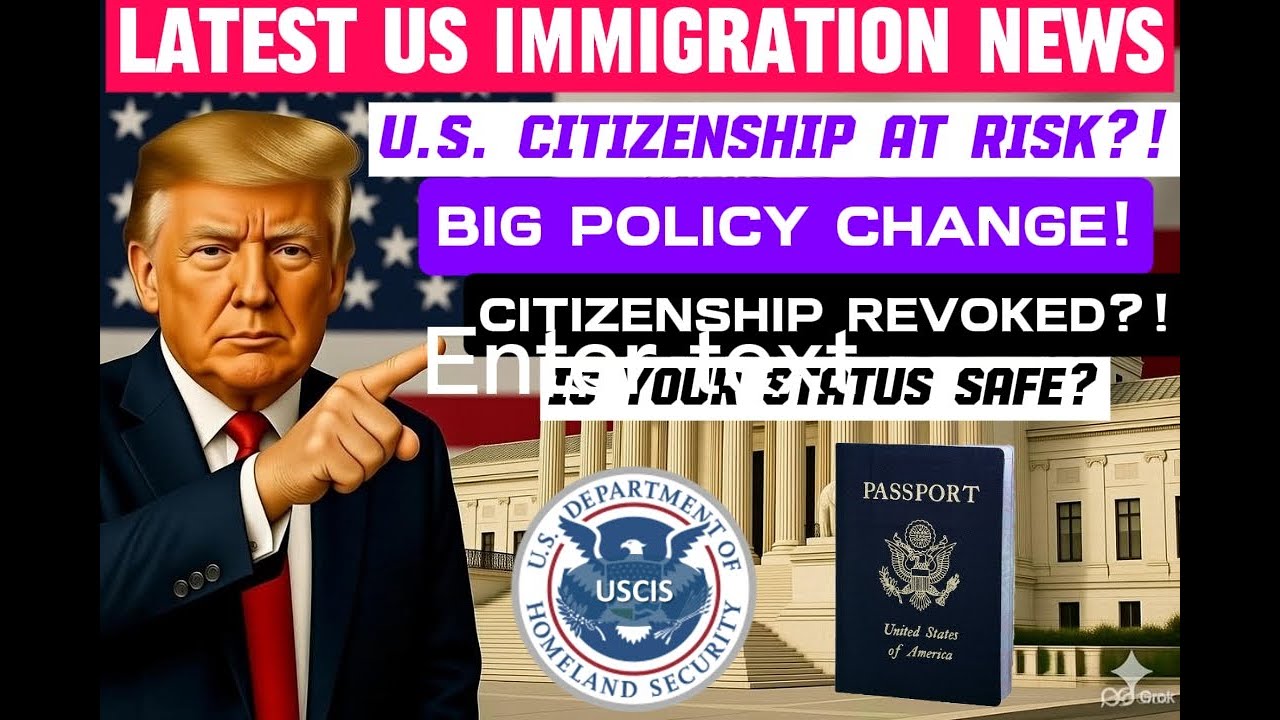 U.S. Citizenship Revoked After 25 Years &mdash; Denaturalization Surge Under New Policy | US Immigration