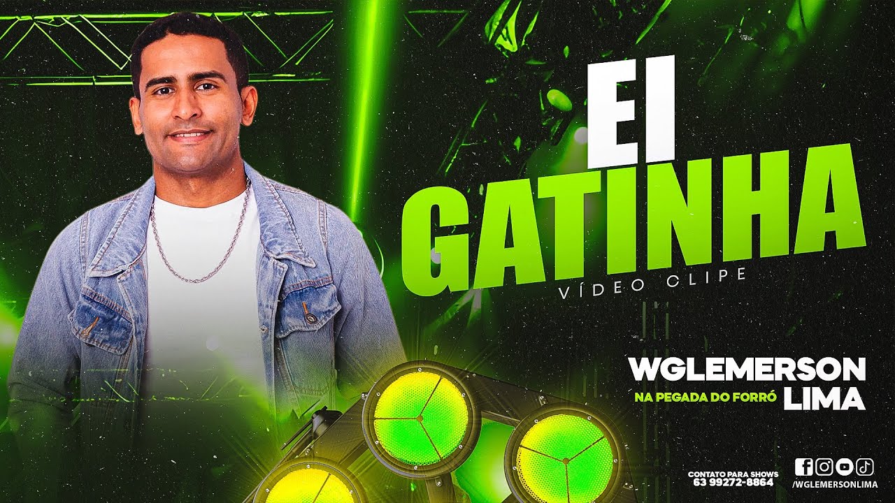 Wglemerson Lima - Ei Gatinha.  (V&iacute;deo Clipe Oficial)