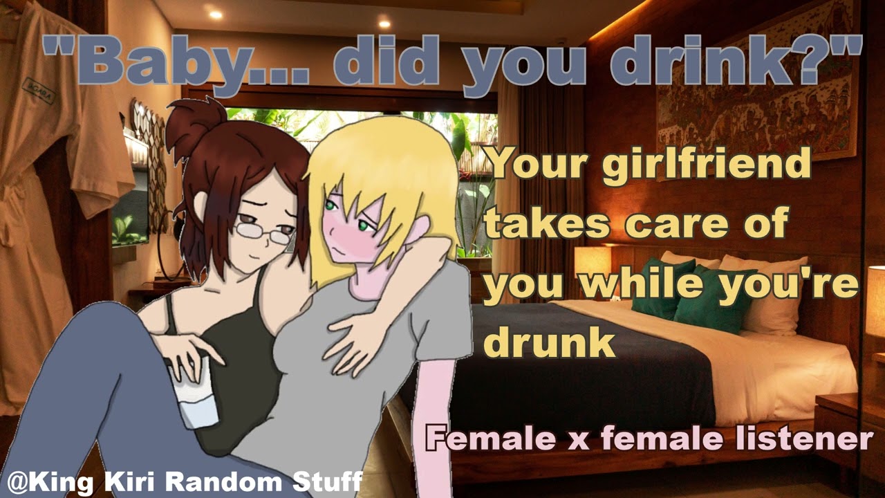 „Baby… did you drink?“ Your girlfriend takes care of you while you’re drunk [f4f][Lesbian ASMR rp]