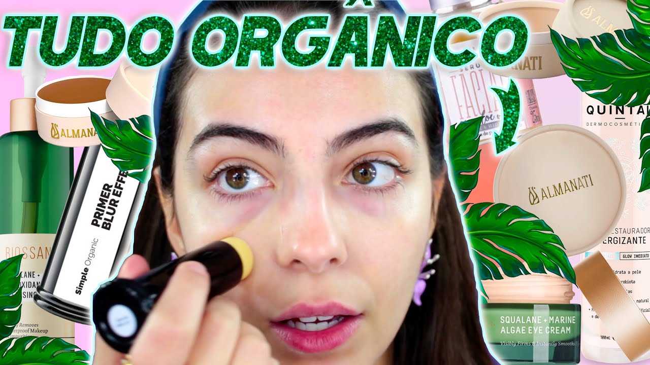TESTEI pela PRIMEIRA VEZ MAKES e PRODUTOS ORGÂNICOS!!