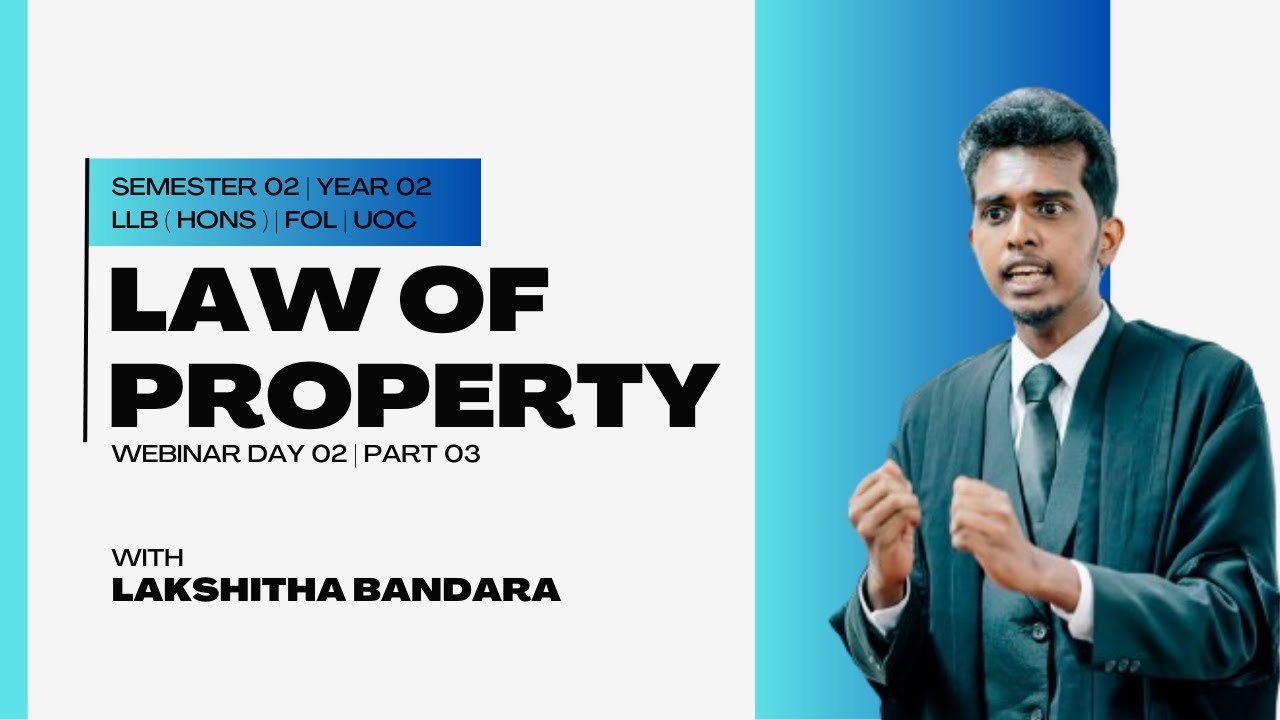 FOL (UOC) - Year 02 Brotherhood presents : Kuppi series webinar day 02 | Law of Property | Part 03