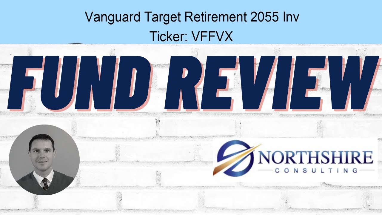 Vanguard Target Retirement 2055 Inv - VFFVX - Fund Review