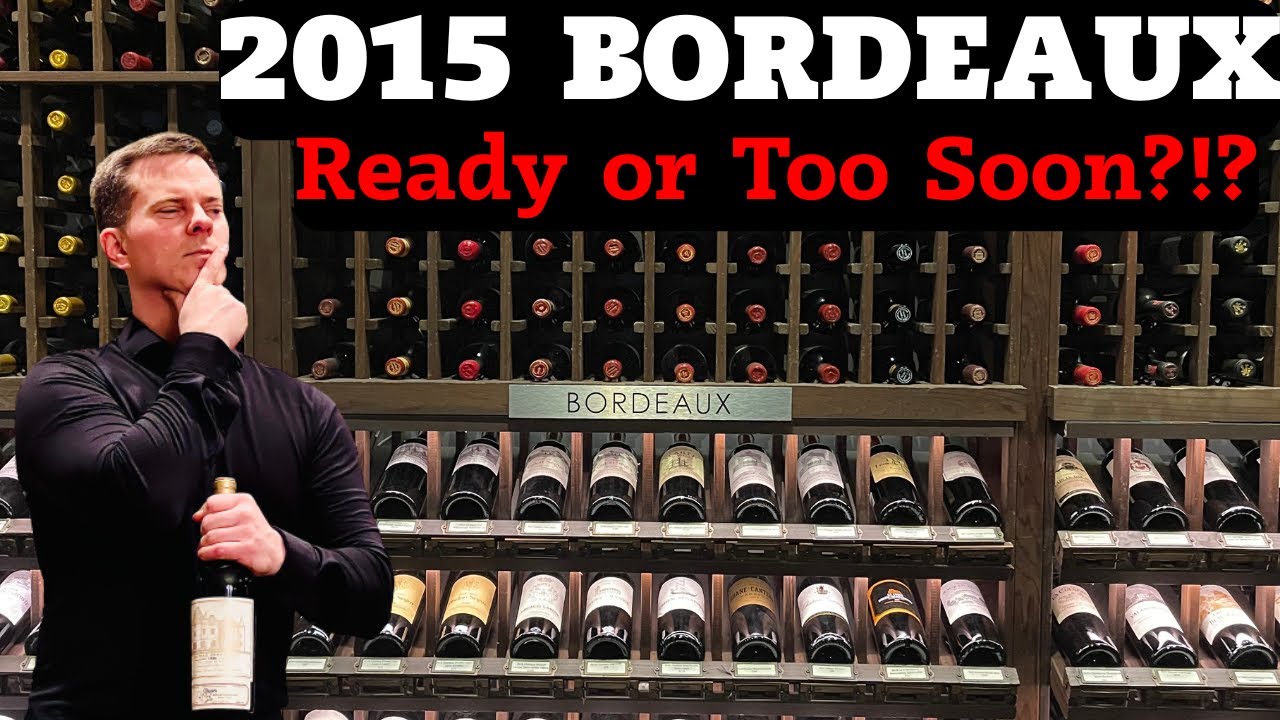 2015 BORDEAUX: Winners, Surprises & What to Open Now!