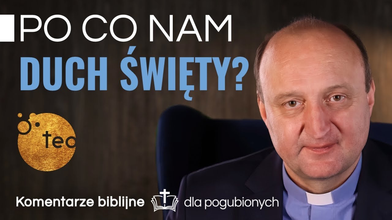 Jak i kiedy działa Duch Święty? Komentarz biblijny ks. Mariusz Rosik 5