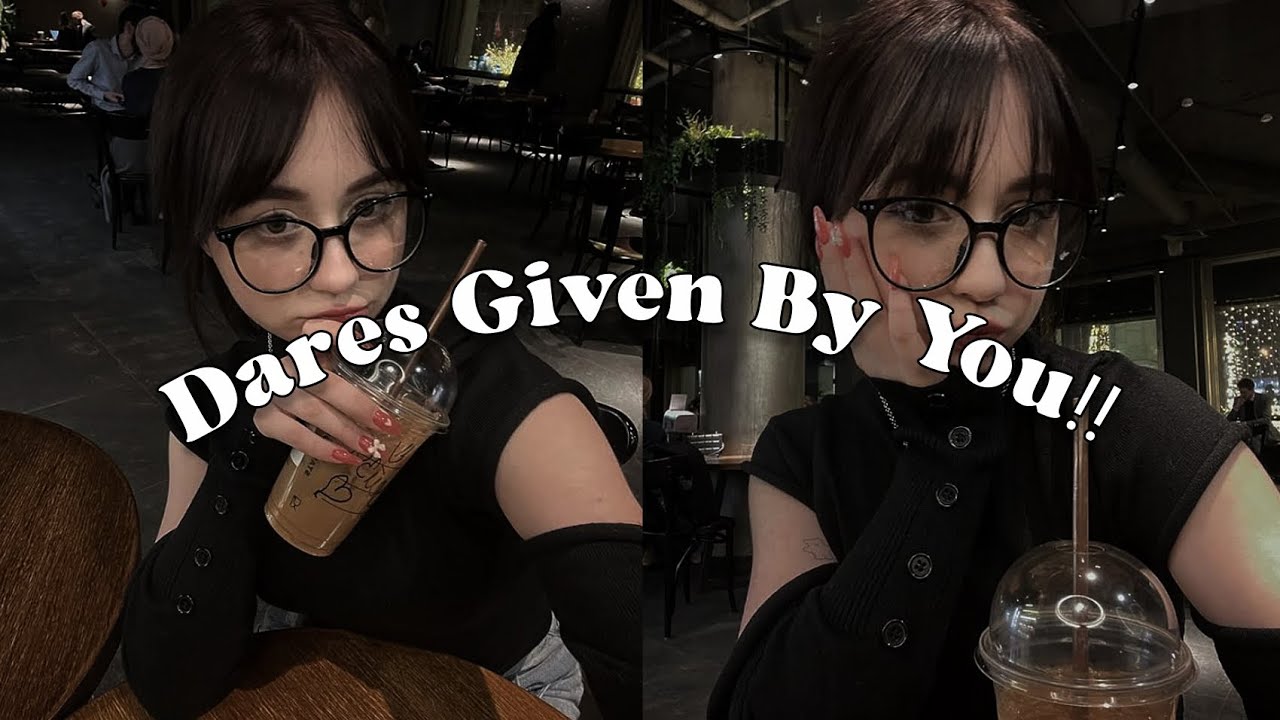 Dares Given by You!!