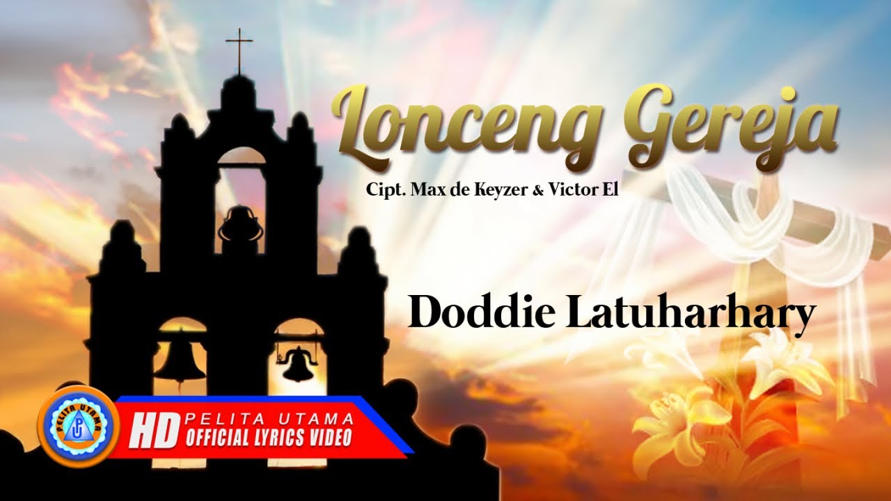 Doddie Latuharhary - LONCENG GEREJA (Official Lyrics Video)