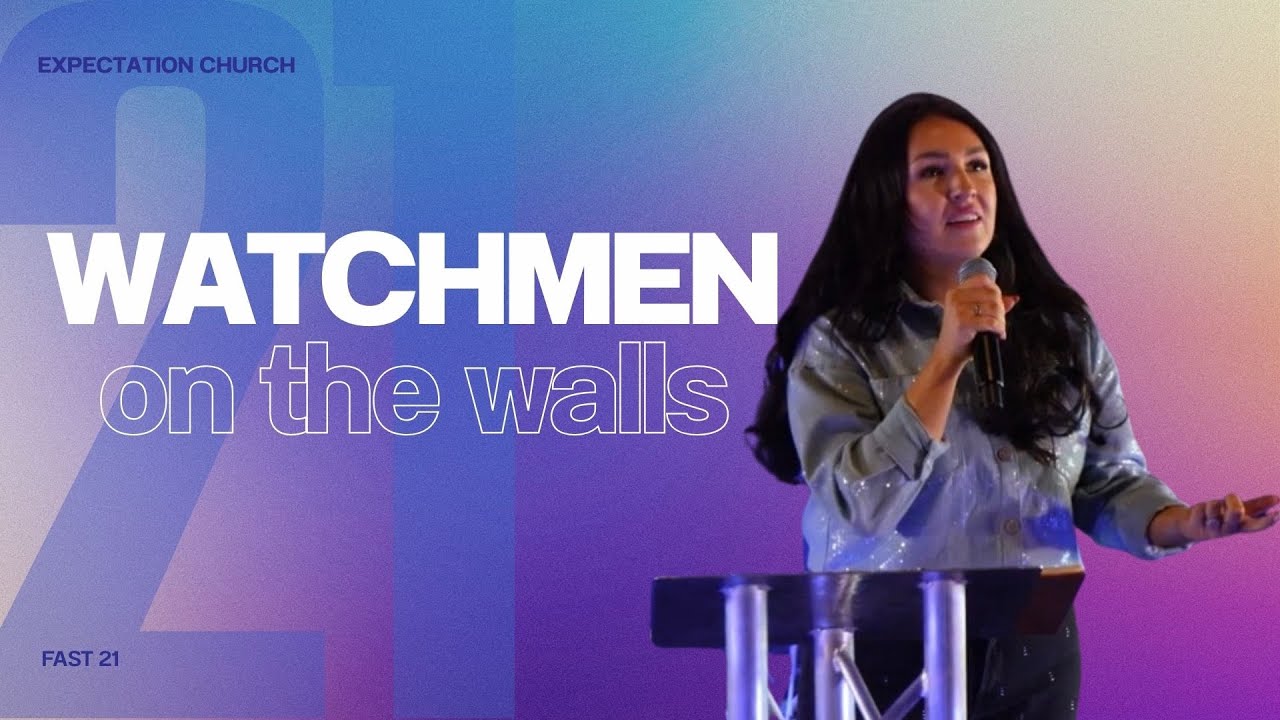 Watchmen on the walls | Pastor Ruth Rowntree | Expectation Church