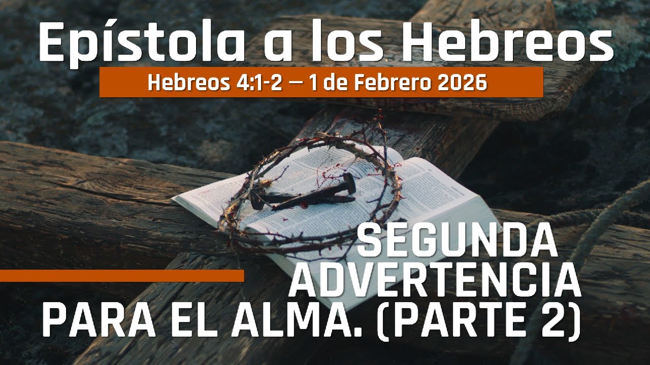 Segunda Advertencia Para el Alma, P2 de 2 (Sermón #12) - La Necesidad de la Fe