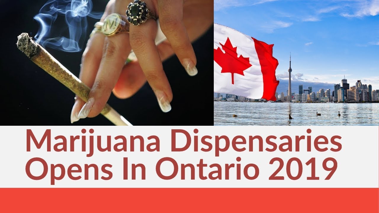 Marijuana Dispensaries Opens in Ontario Canada 2019