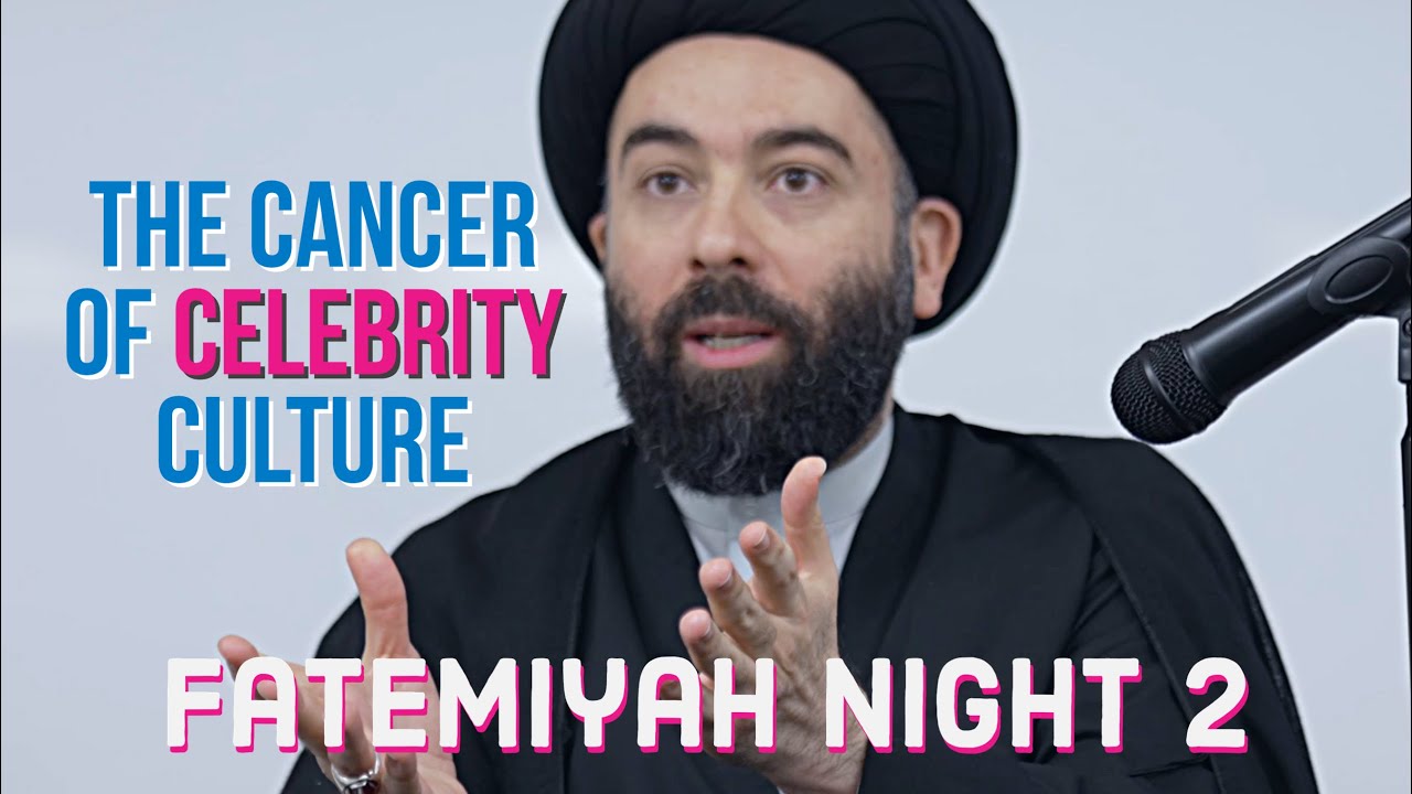 Celebrity Culture is a Cancer - Fatemiyah Night 2