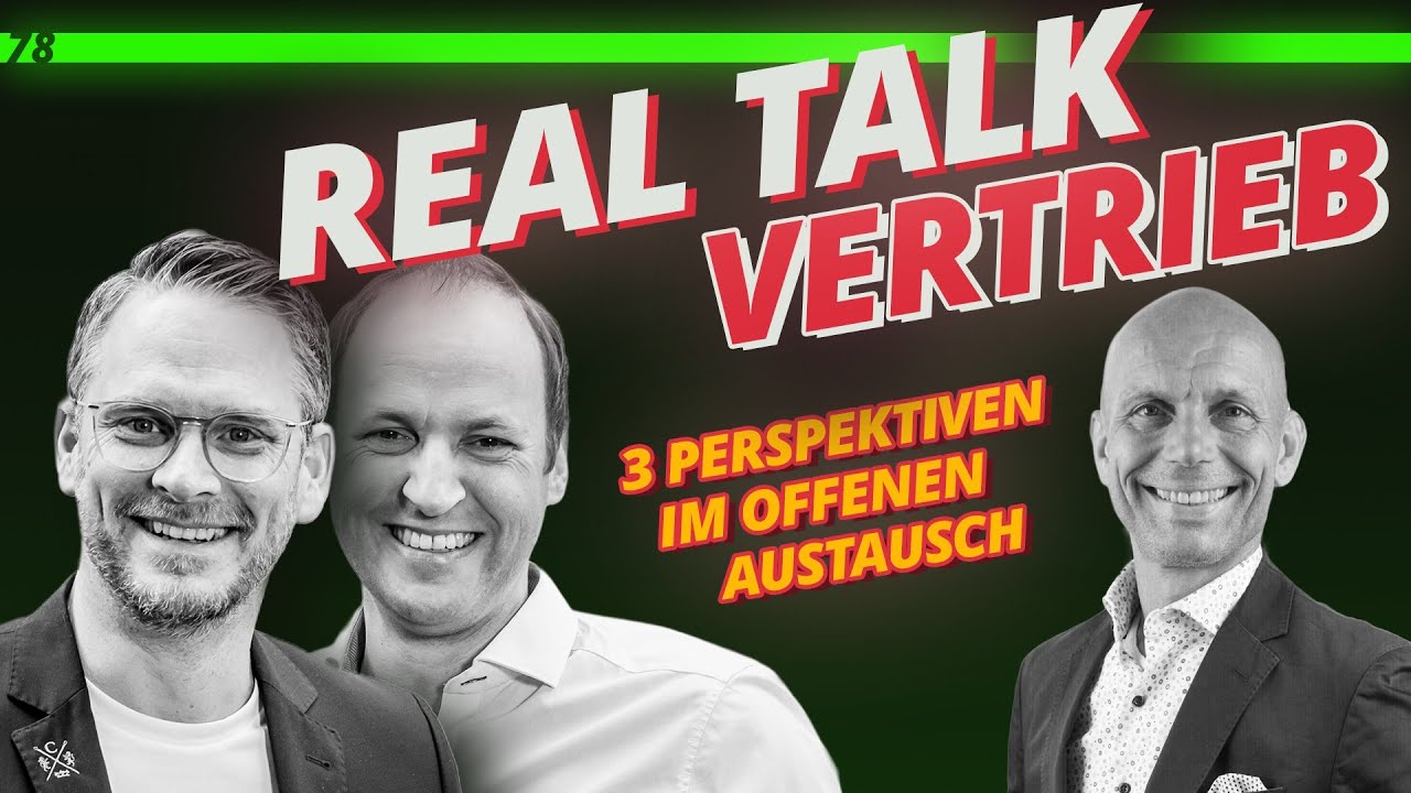Nr. 78 - Wie Vertrieb in der Unternehmenspraxis gelebt wird – 3 Perspektiven im offenen Austausch