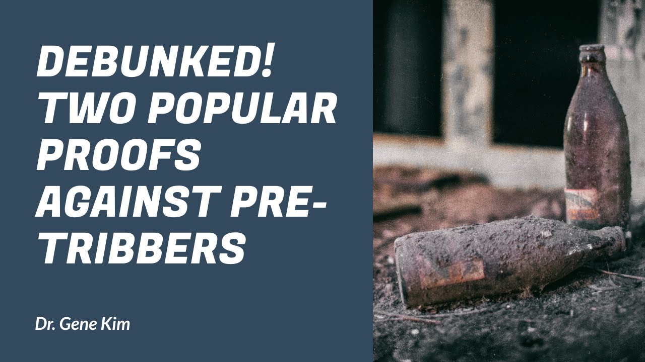 DEBUNKED! Two Popular Proofs against Pre-Tribbers - Dr. Gene Kim