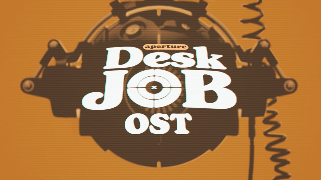 Aperture Desk Job OST #1 - Aperture Science Competence Center for Most Gifted Employees
