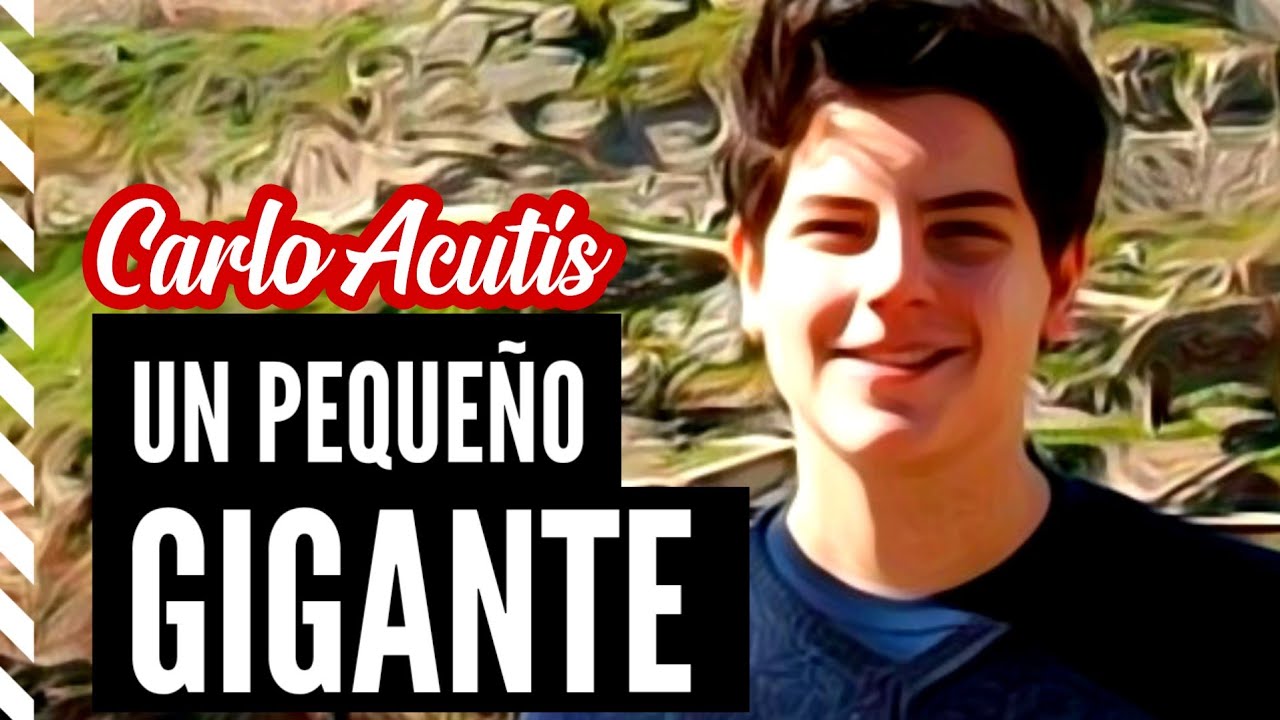 Carlo Acutis: un pequeño gigante | Wilson Tamayo