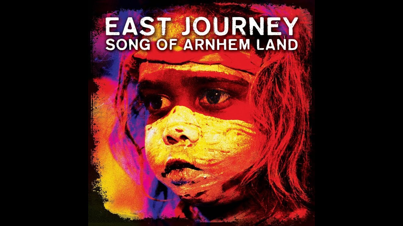 SONG OF ARNHEM LAND (Salas/Moore mix) EAST JOURNEY ft YOTHU YINDI: THE GENESIS PROJECT EP