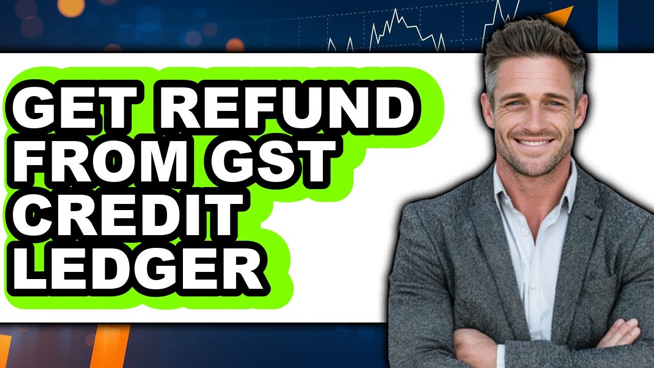 How To Get Refund From GST Credit Ledger (Full Guide)
