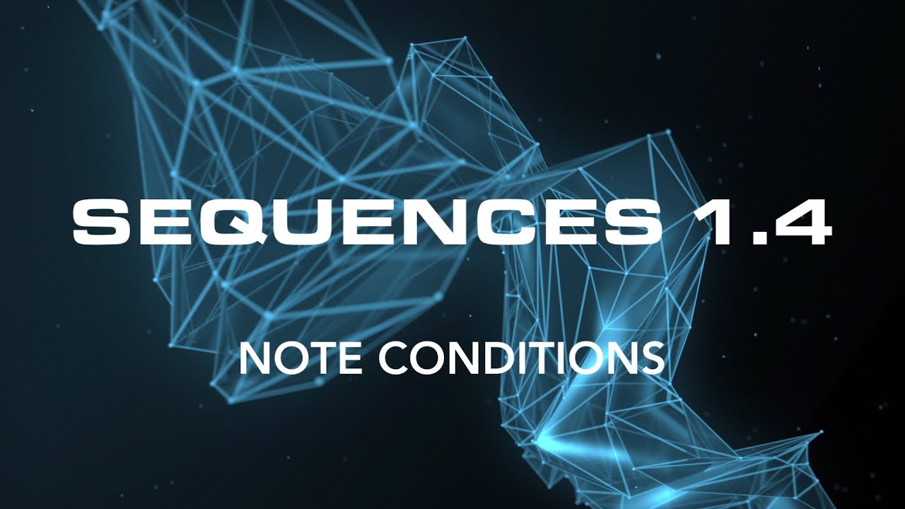 Sequences 1.4 with Note Conditions