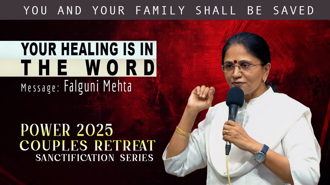 Your healing is in the word | Falguni Mehta  | Santification series | Couple’s Retreat | Divine