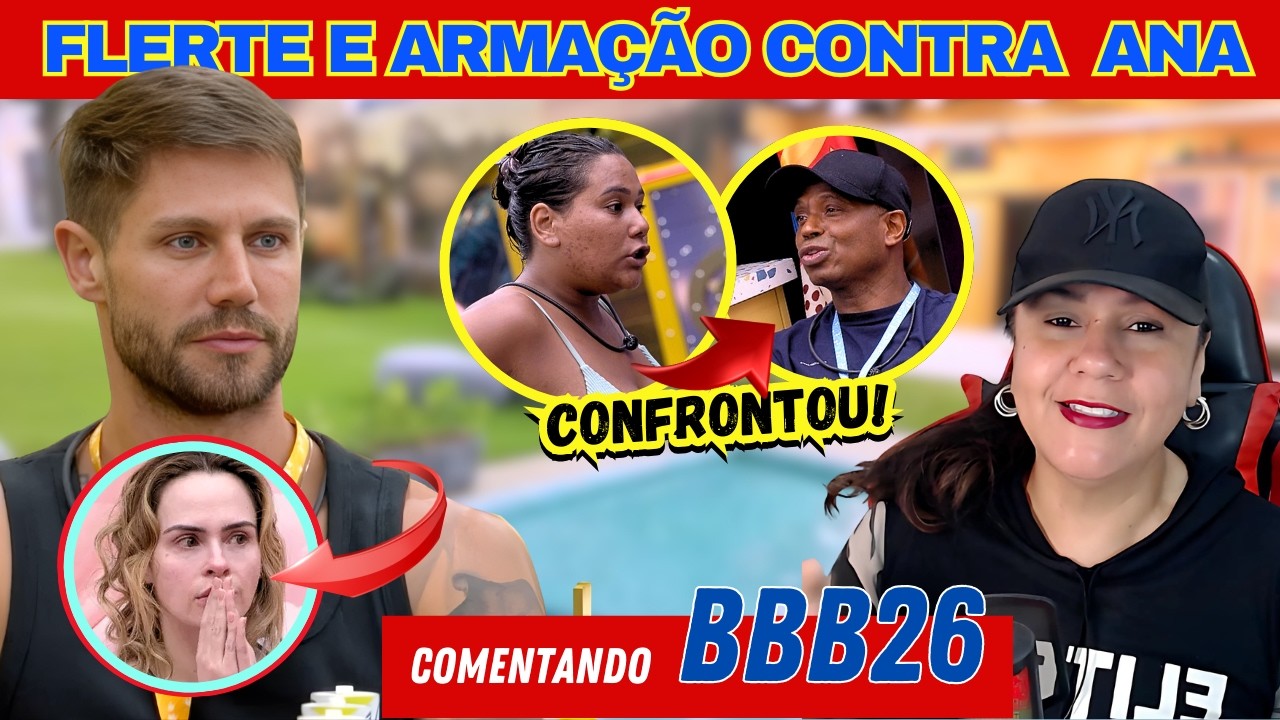 JONAS ARMA PESADO CONTRA ANA; CHAIANY ENFRENTA EDILSON; ANA MARIA BRAGA POLEMIZA COM FALA
