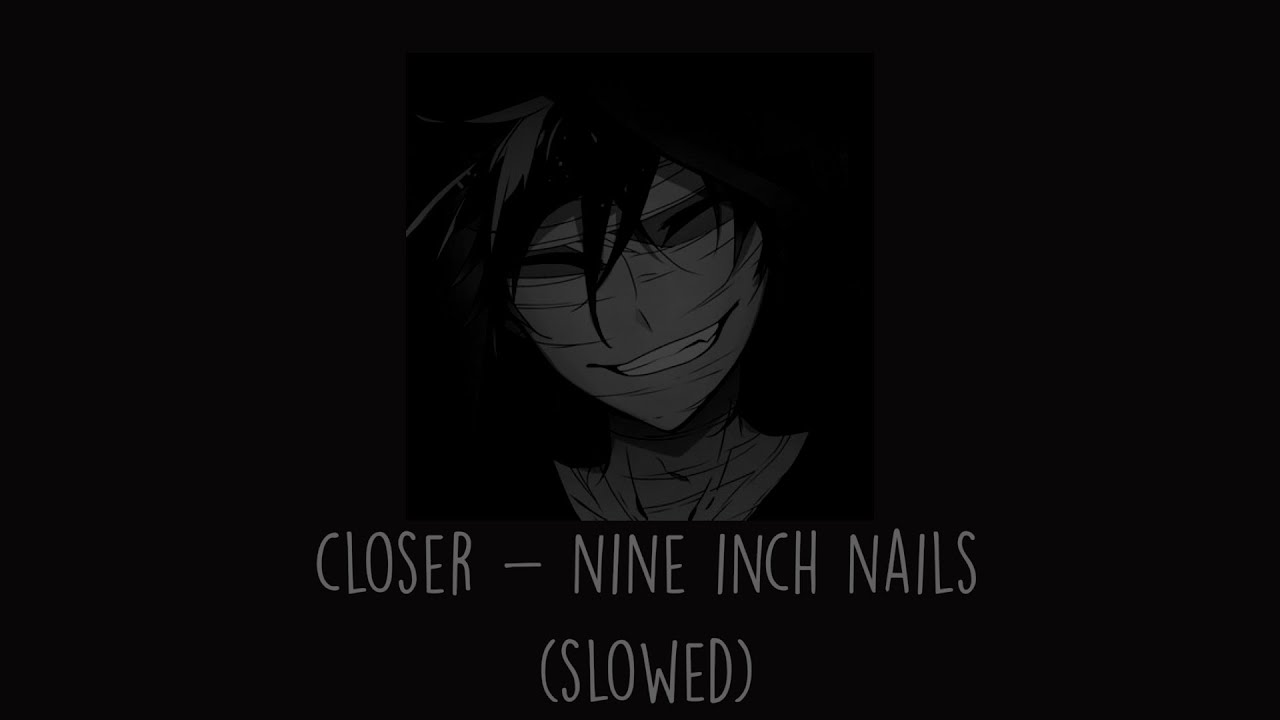 Nine Inch Nails - Closer (Slowed)