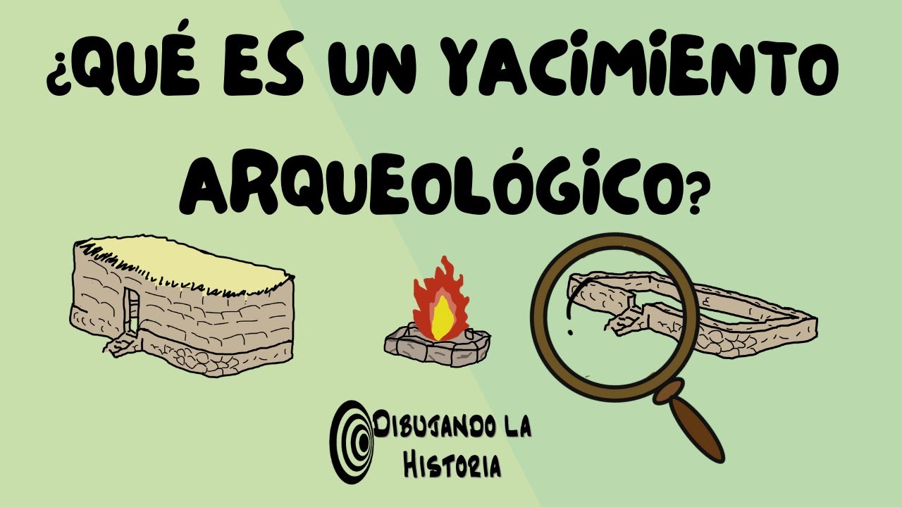 &iquest;Qu&eacute; es un Yacimiento Arqueol&oacute;gico?