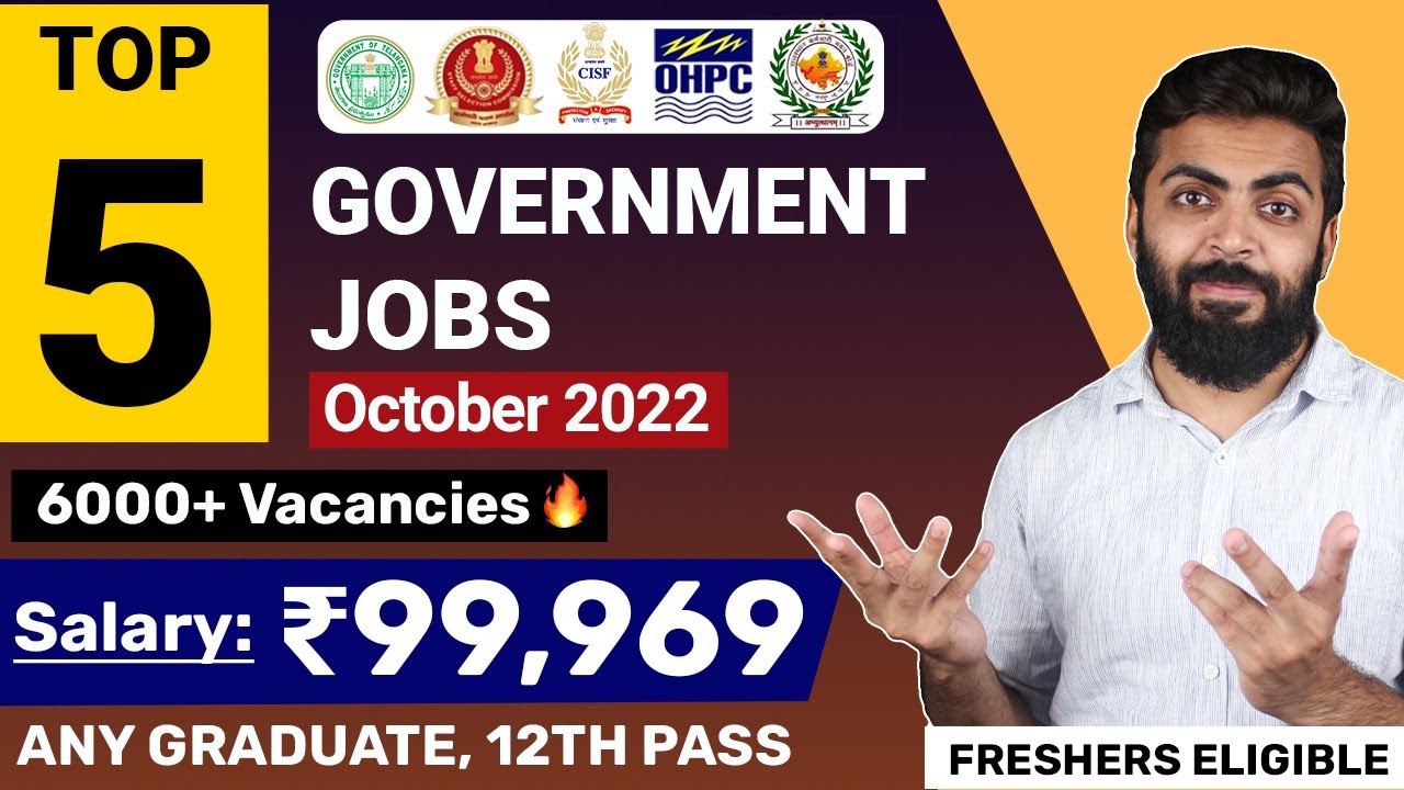 TOP 5 GOVERNMENT JOB VACANCY in October 2022 | Salary ₹99,969 | Any Graduate,12th Freshers