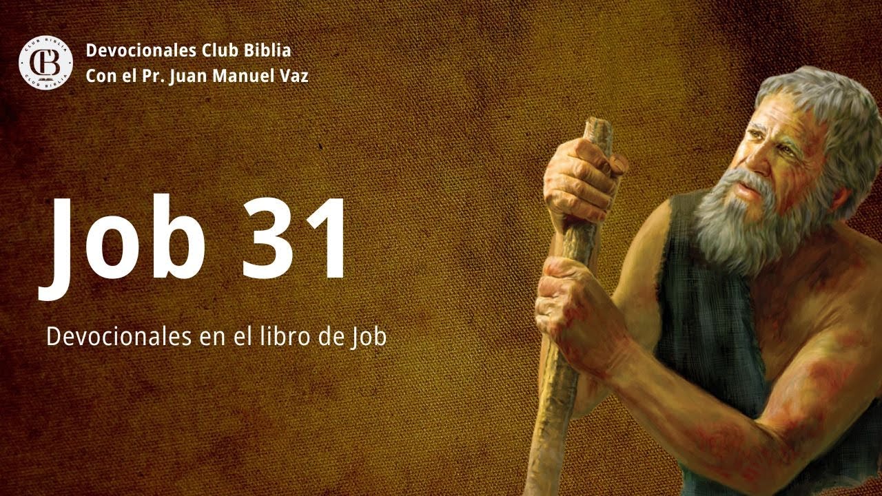 Job 31 / Juan Manuel Vaz / Club Biblia