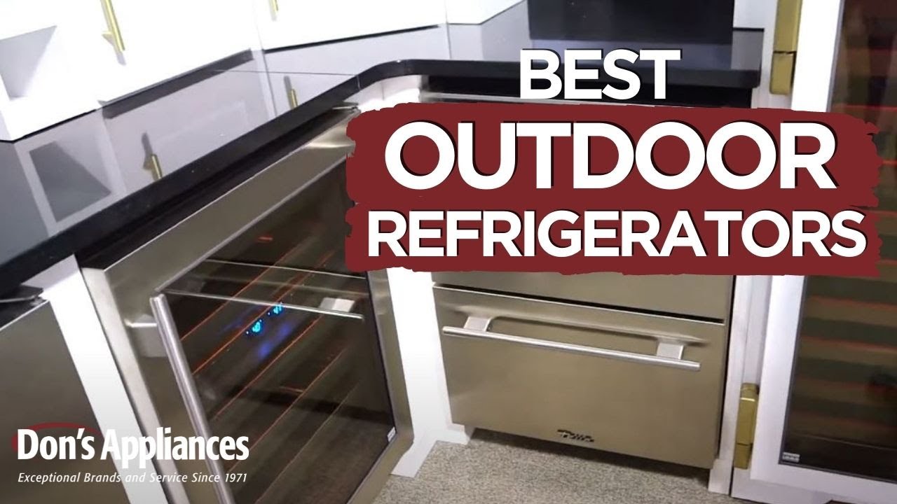 What are The Best Outdoor Refrigerators to Buy?