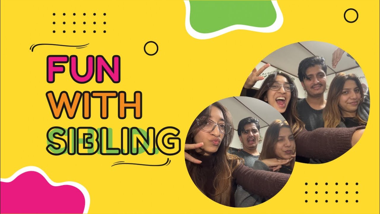 Fun with siblings , roasting each other’s and playing behaving like eachother 😂❤️