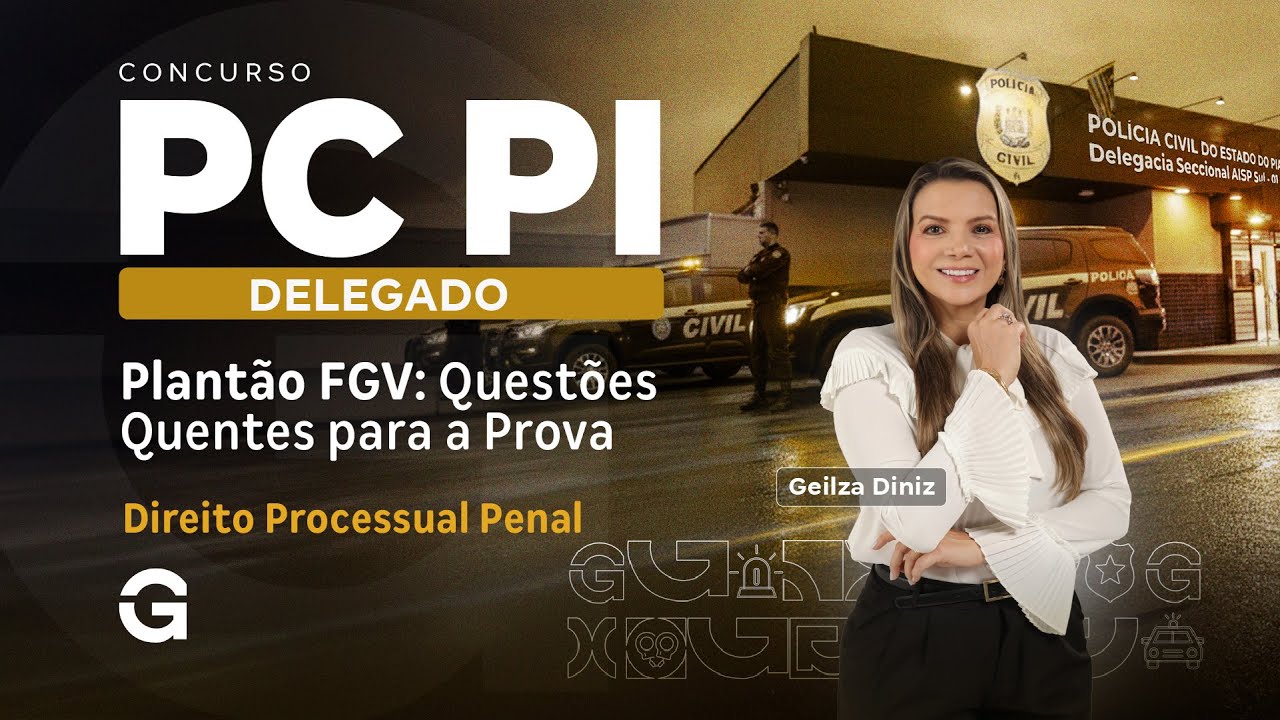 Concurso Delta PC PI | Plantão FGV: Questões Quentes de Direito Processual Penal