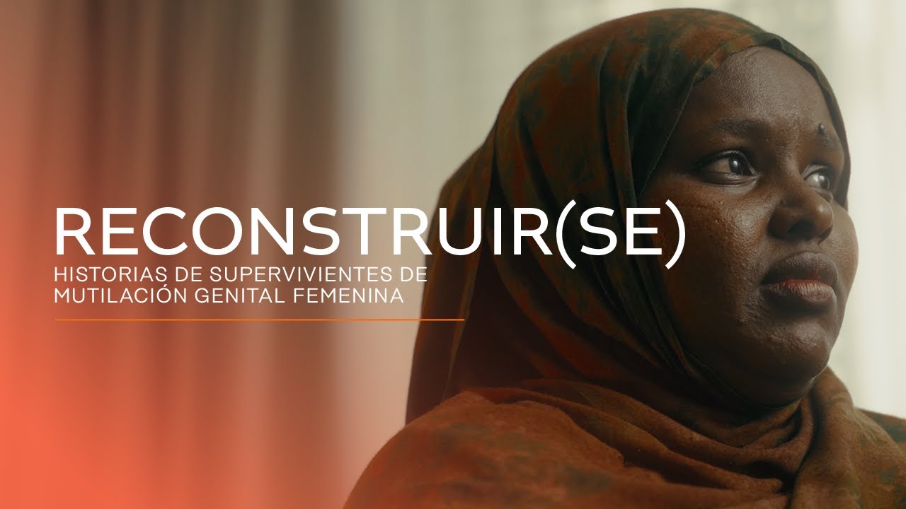 Reconstruir(se) | Documental sobre historias de supervivientes de mutilación genital femenina