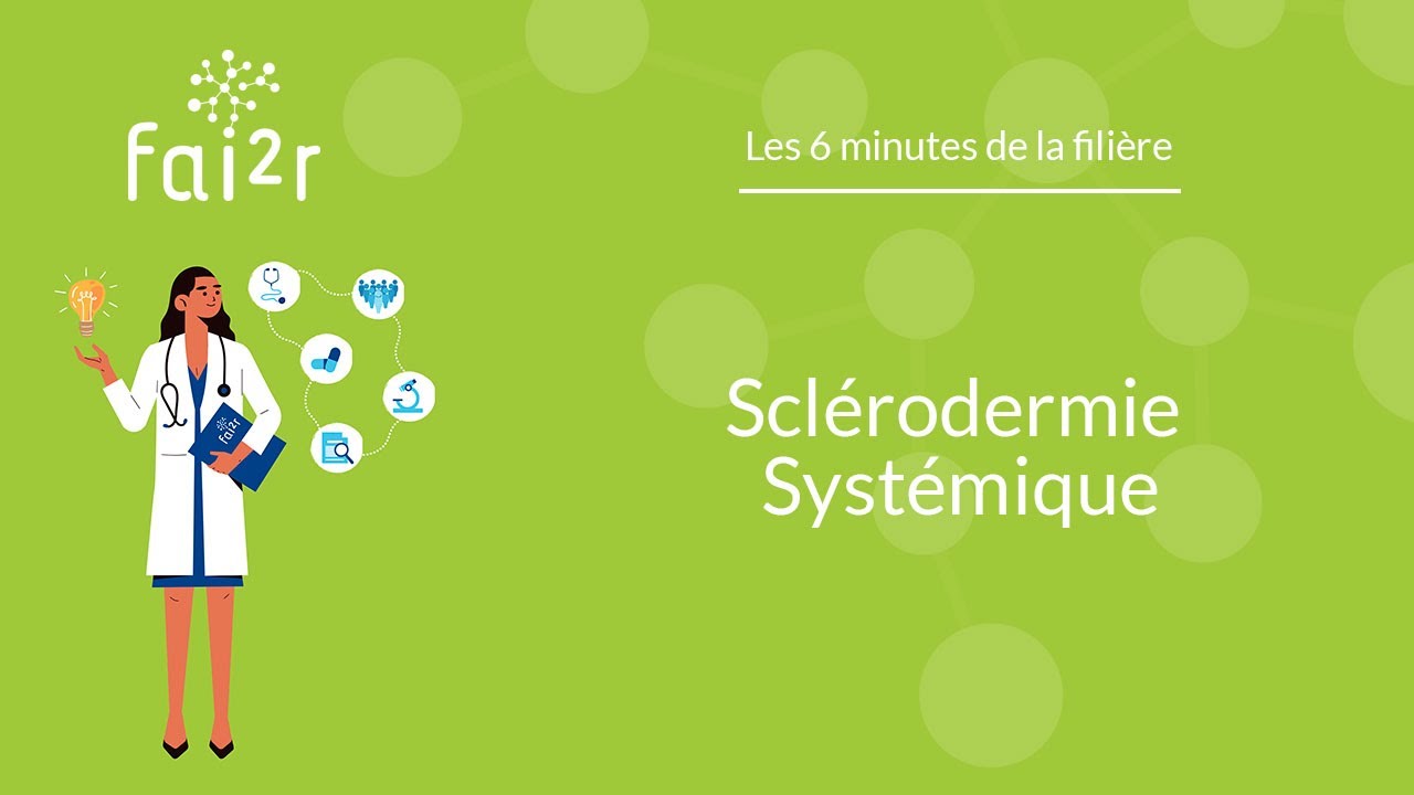 La Sclérodermie systémique - 6 minutes de la Filière