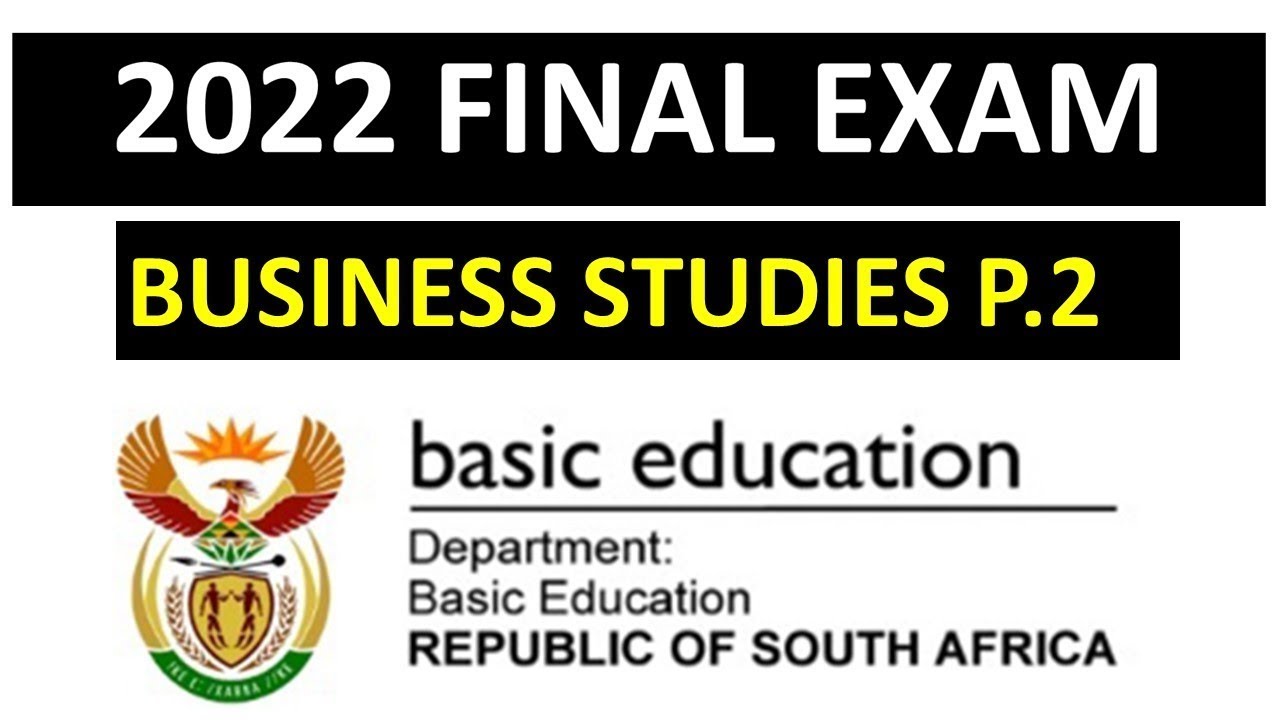 2022 BUSINESS STUDIES PAPER 2, GRADE 12 FINAL EXAM