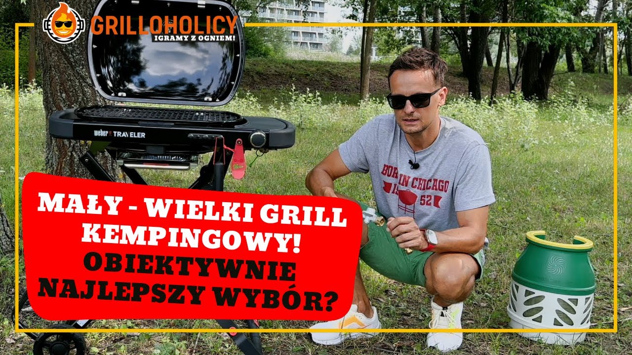 Grill Weber TRAVELER idealny na kemping i balkon. OBIEKTYWNIE lepszy od innych grilli kempingowych?