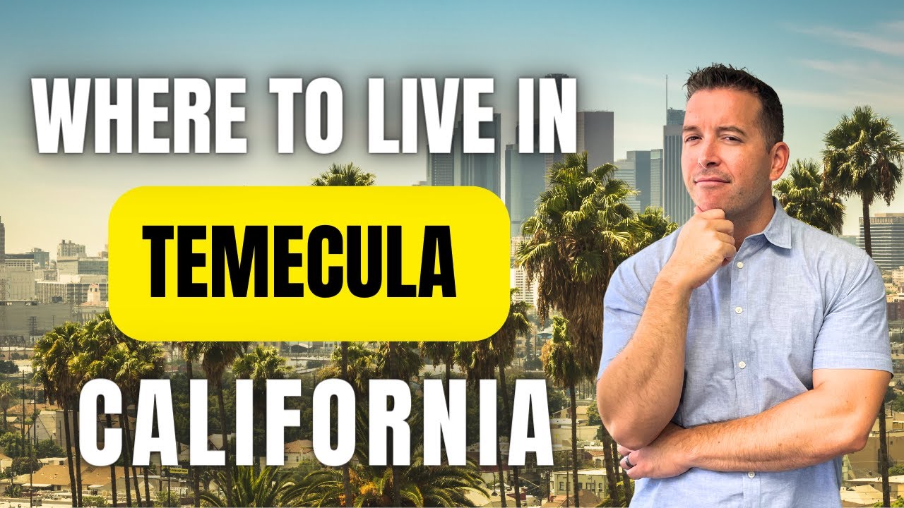 Where to live in Temecula California!