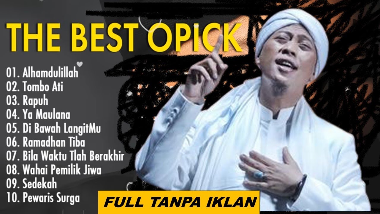 ALBUM TERBAIK opick sepanjang masa - TOMBO ATI, Rapuh, RELIGI TERBAIK | RAMADHAN SEBENTAR LAGI