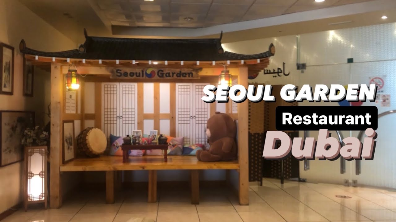 SEOUL GARDEN | KOREAN RESTAURANT | DUBAI